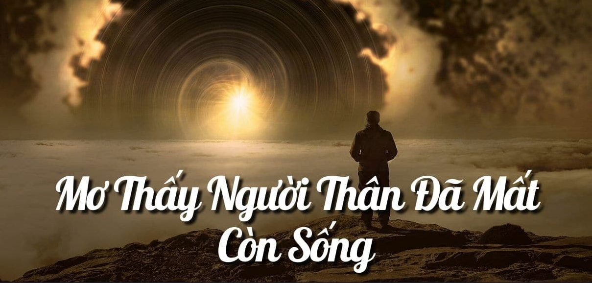 Nằm mơ thấy người thân đã mất đánh con gì ảnh 3